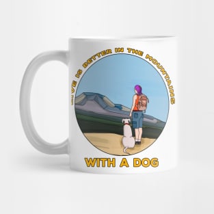 Live is Better In The Mountains With a Dog Mug